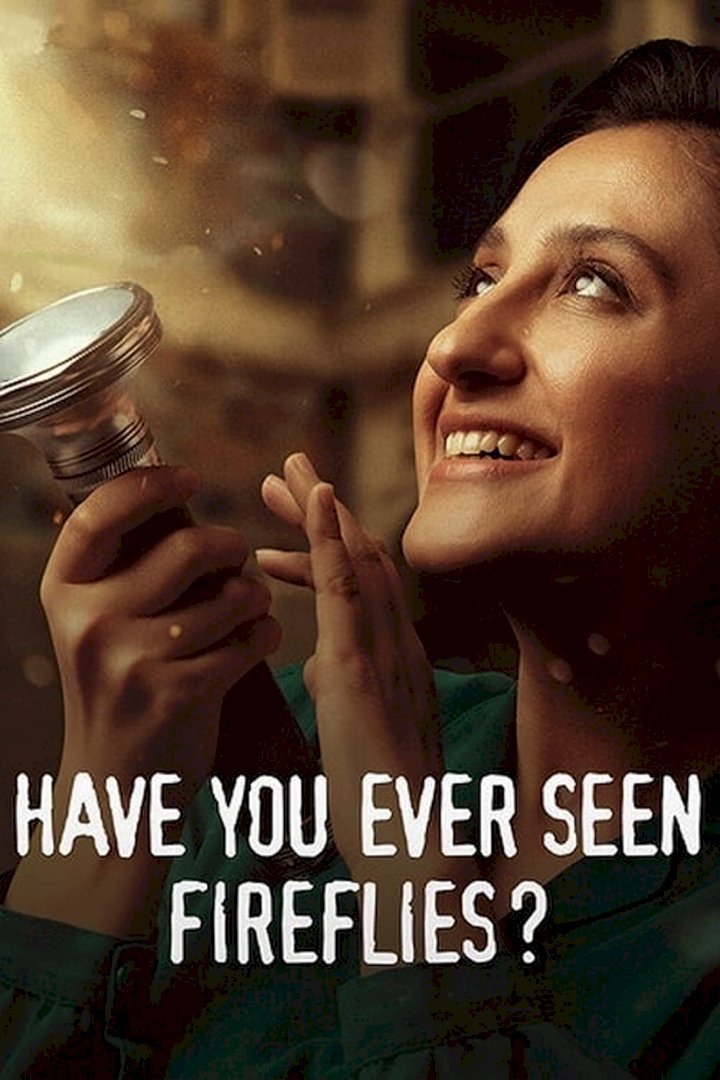 Have You Ever Seen Fireflies (2021) Download
