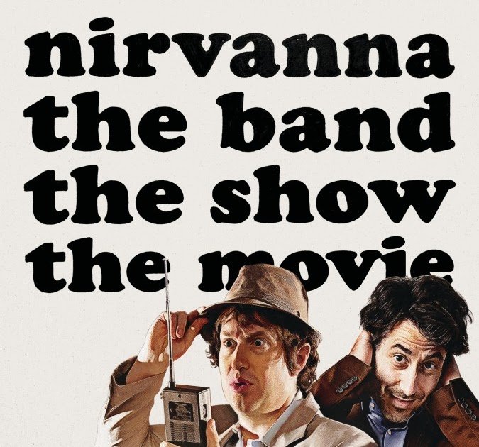 Nirvanna: The Band - The Show - The (2025)
